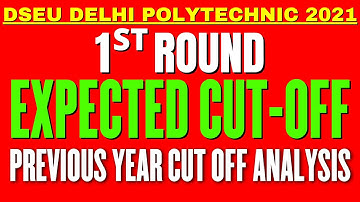DSEU DELHI POLYTECHNIC 2021: FIRST ROUND EXPECTED CUT OFF | BASED ON PREVIOUS YEAR | CETDELHI2021