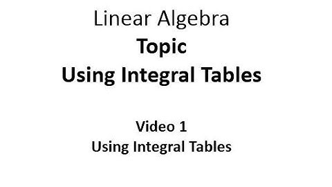 Using Integral Tables