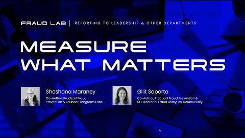 Measure What Matters: Reporting Fraud Metrics to Leadership | Fraud Lab + Forter