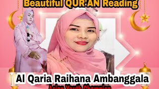 Beautiful QUR'AN Reading by Al Qaria Raihana Ambanggala Asian Youth Champion Brunie Darusalam
