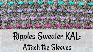 Ripples Sweater KAL: Attach the Sleeves