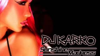 DJ Karko - Sunshine Madness (Original Mix)