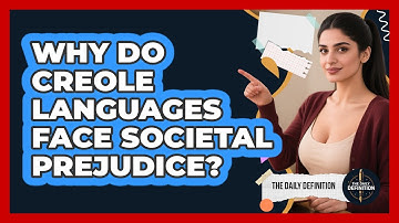 Why Do Creole Languages Face Societal Prejudice? - The Daily Definition