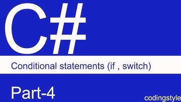coding style c# console part4 , c# decision making statements, if..else,  switch case using c#.