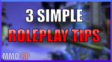 3 Quick Tips for Online Roleplayers || MMO RP
