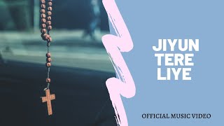 Miniatura de vídeo de "JIYUN TERE LIYE  | OFFICIAL MUSIC VIDEO  | NEW HINDI GOSPEL SONG 2019 | By Elic Massey"