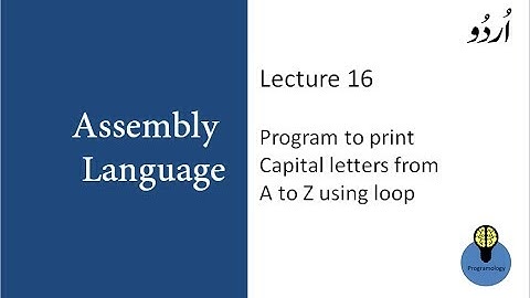 Lecture 16 Program to print capital letters from A to Z using loop in assembly language in urdu hind