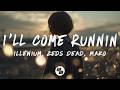 ILLENIUM Zeds Dead Mako I Ll Come Runnin Lyrics mp3