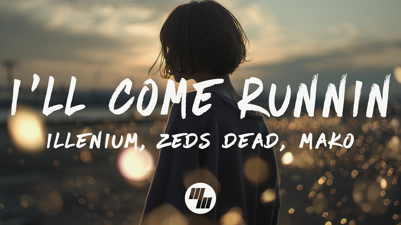 Watch ILLENIUM, Zeds Dead & Mako - I'll Come Runnin (Lyrics) on YouTube Watch ILLENIUM, Zeds Dead & Mako - I'll Come Runnin (Lyrics) on YouTube