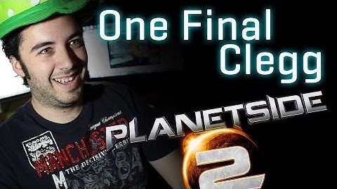 PlanetSide 2: One Final #Clegg [Official Video]