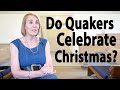 Do Quakers Celebrate Christmas?