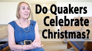 Do Quakers Celebrate Christmas?
