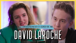 David Laroche, Entrepreneur et Coach - Devenir meilleur chaque jour