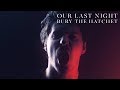 Our Last Night - "Bury The Hatchet" (OFFICIAL VIDEO)