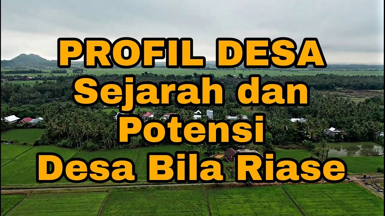 Profil Desa Sejarah dan Potensi Desa Bila Riase Asal Usul Nama Desa Bila Riase