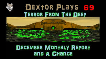 XCOM TFTD 69 December Monthly Report and A Chance