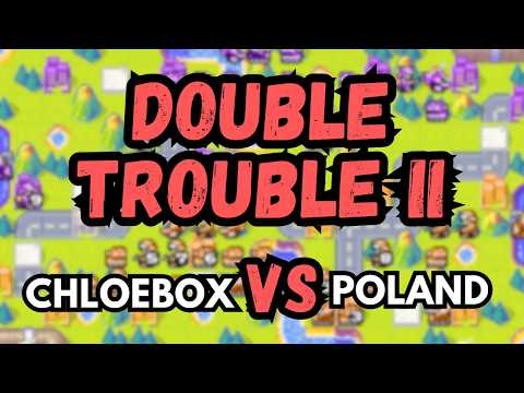 Double Trouble II - $150 SHOWMATCH - ChloeBox vs Poland