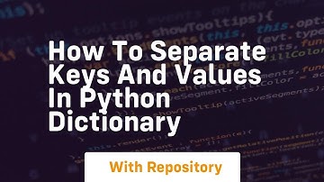 how to separate keys and values in python dictionary