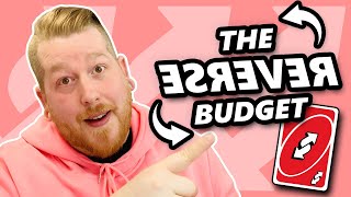 The Reverse Budget: The Budget for Lazy People Explained