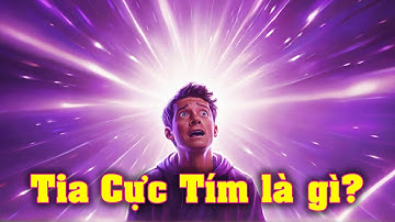 Tia Cực Tím là gì? Vì Sao nó đáng sợ đến vậy? | Giải Pháp Và Sáng Tạo