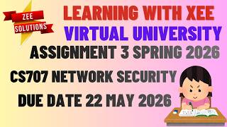 CS707 Network Security Assignment 3 Spring 2026 Virtual University of Pakistan
