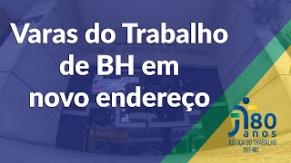 Varas do Trabalho de BH em novo endereço