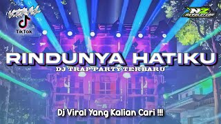 Dj Rindunya Hatiku Style Trap Party  Viral Tiktok 2025
