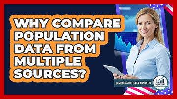 Why Compare Population Data From Multiple Sources?