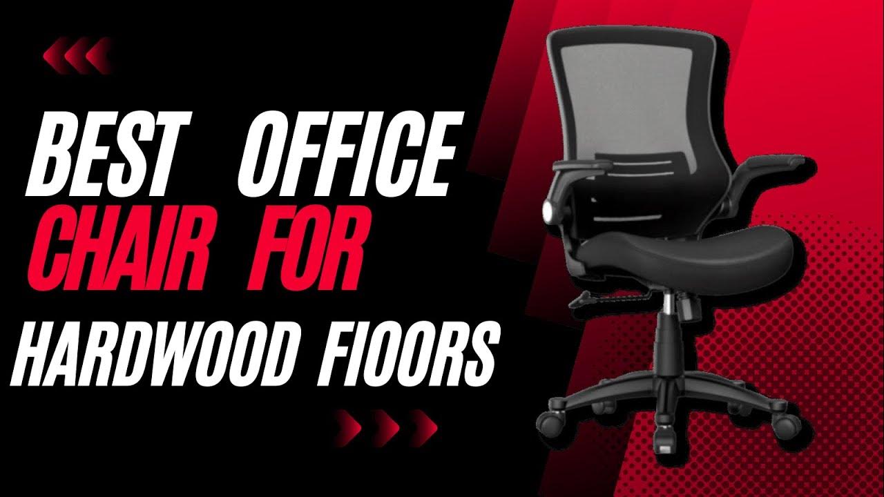 Best Office Chairs for Hardwood Floors YouTube