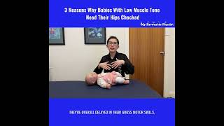😮😮😮3 Reasons Why Babies With Low Muscle Tone Need Hip Checks