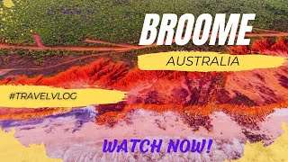 Discovering Broome: 10 Fascinating Facts About This Australian Gem