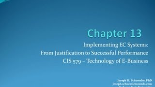 Chapter 13 | Implementing E-Commerce Systems: Justification, Development & Success | BCIS 5379
