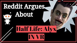 People Freak About Half Life: Alyx Being VR (Reddit Argues)