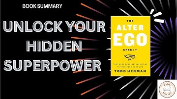 🦸‍♂️ The Alter Ego Effect Book Summary | Unlock Your Hidden Superpower with Todd Herman