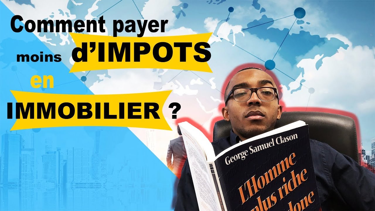 Comment payer moins d'impôt en immobilier ? - YouTube