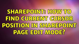 Sharepoint: How to find current cursor position in SharePoint page edit mode