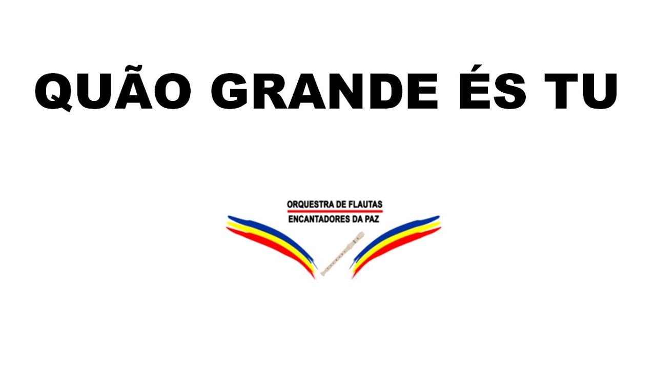 QUÃO GRANDE ÉS TU OFEPJK Cifra melódica YouTube