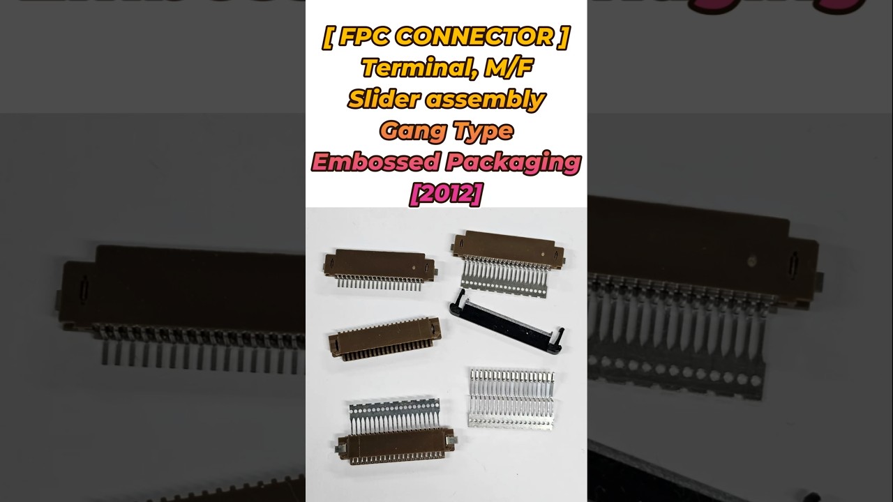 FPC CONNECTOR Terminal MF Slider assembly Gang Type Embossed Packaging [2012]