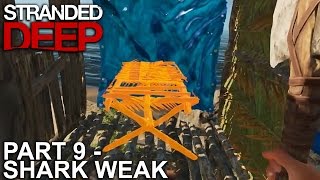 Stranded Deep [Part 9 - Shark Weak]