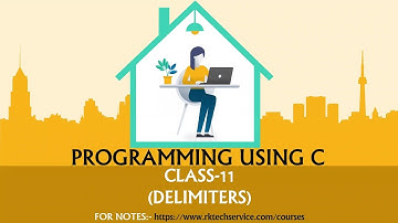 PROGRAMMING USING C CLASS-11 (Delimiters)