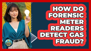 How Do Forensic Meter Readers Detect Gas Fraud? - Your Utilities Hub