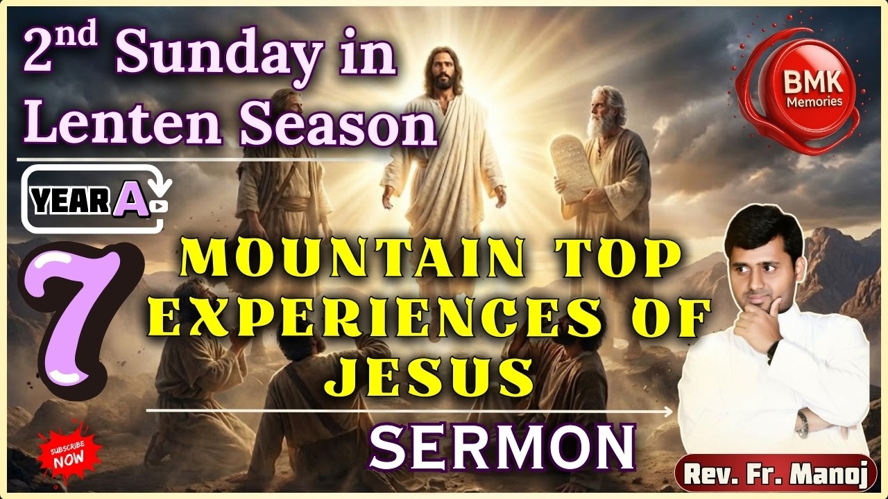 7 Mountain Top Experiences of Jesus | 2nd Sunday in Lenten Season Year A |Lenten Sermon| BMKMemories