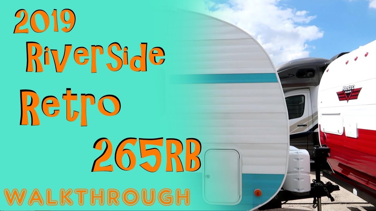 2019 Riverside Retro 265RB Walkthrough - 54 Nights RV - YouTube