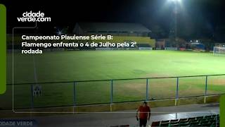 Campeonato Piauiense Série B: Flamengo enfrenta o 4 de Julho pela 2ª rodada