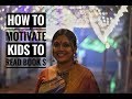 How to motivate kids to read books