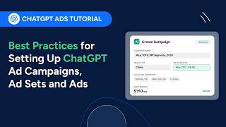 The Complete Guide to Setting Up ChatGPT Ads: Account, Campaigns, Ad Groups and Ads