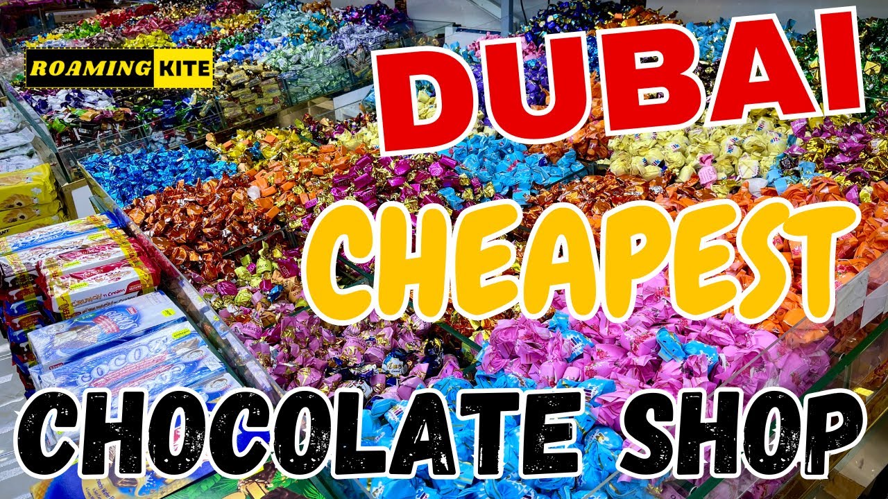 Cheapest Chocolate Market in Dubai 2025 | Dubai Chocolate Market | Dubai Cheapest Chocolate Shop