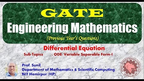 B2. GATE-Differential Equations | ODE | I-Variable Separable Form | Prof. Sunil | NIT Hamirpur (HP)