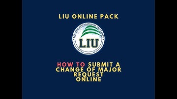LIU Online Services-How To submit a change of major request?