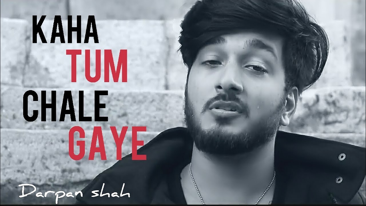 Kaha Tum Chale Gaye  Unplugged Soulful Version  Darpan shah